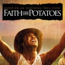 Faith Like Potatoes - Showing on 4th December